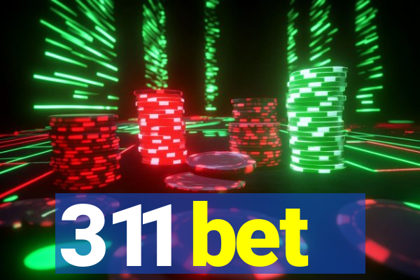 311 bet